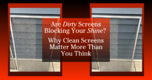 Are Dirty Screens Blocking Your Shine
