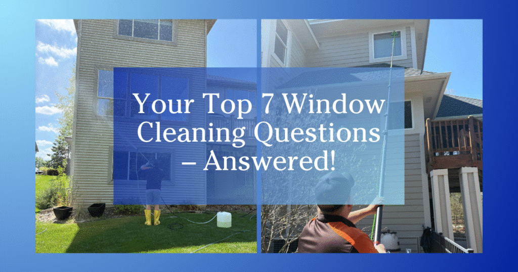 blue gradient to white border two images of person using a long pole to clean high windows text reads Your Top 7 Window Cleaning Questions - Answered!