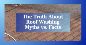 blue gradient to white border, background is roof shingles, text reads The Truth About Roof Washing Myths vs Facts